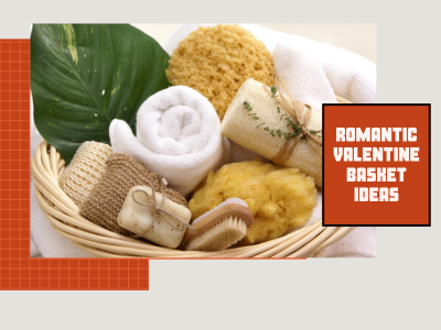 Romantic Valentine Basket Ideas