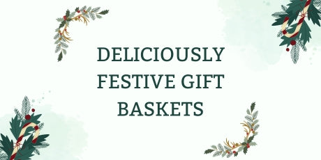 Deliciously Festive Gift Baskets