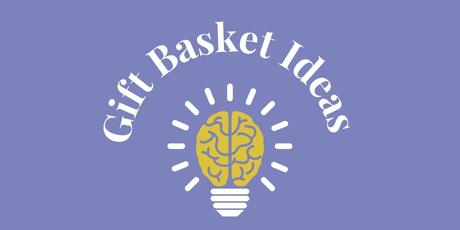 Gift Basket Ideas