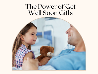 Why Get Well Soon Gifts Are the Perfect Way to Show You Care