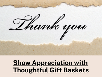 Why Thankyou Gift Baskets Are the Best Way to Show Your Appreciation - Gift Basket Village