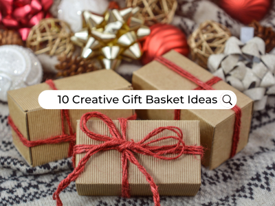 10 Creative Gift Basket Ideas That Will Make You the Best Gift-Giver