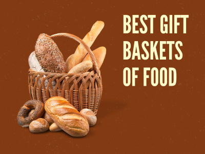 Best Gift Baskets of Food