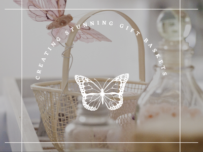 Guide to Creating Stunning Gift Baskets